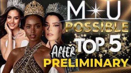 POSSIBLE CANDIDATES TO ENTER TOP 5 | MISS UNIVERSE 2024 COMPETITION