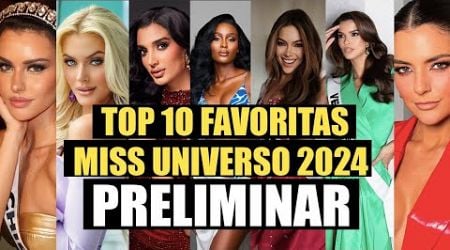 Top 10 FAVORITAS DEFINITIVAS a ganar Miss Universo 2024