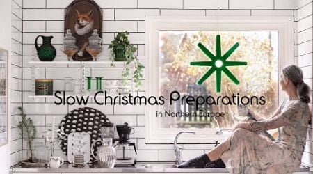 #23 Slow Christmas Preparations in Northern Europe | Slow Living in Sweden