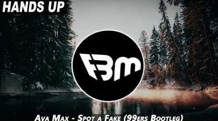 Ava Max - Spot a Fake (99ers Bootleg) | FBM