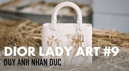 Duy Anh Nhan Duc reinvents the Lady Dior bag for Dior Lady Art 9