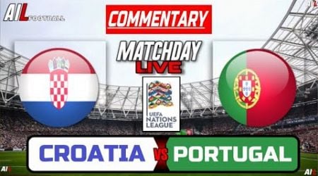 CROATIA vs PORTUGAL Live Stream COMMENTARY UEFA Nations League Football | Lineups + Livescores