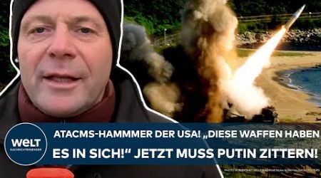 UKRAINE-KRIEG: ATACMS-Hammer der USA! &quot;Diese Waffen haben es in sich!&quot; Jetzt muss Putin zittern!