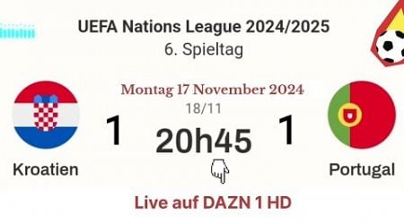 Nations League : Kroatien 1 - 1 Portugal live auf DAZN 1 HD - 18.11.2024 um 20:45 Uhr