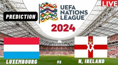 Luxembourg vs Northern Ireland UEFA Nations League 2024 Match Preview Prediction