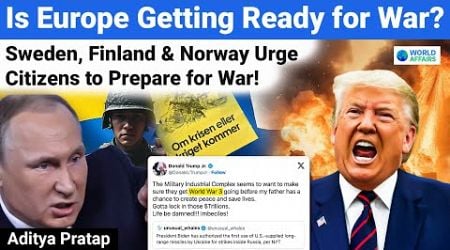 Sweden and Finland Urge Citizens to Prepare for War| Why Europe Getting Ready for War? World Affairs