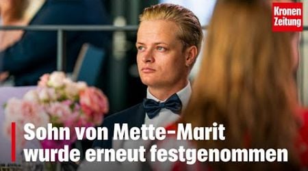 Sohn von Mette-Marit wurde erneut festgenommen | krone.tv NEWS