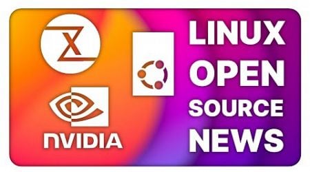 Nvidia Linux roadmap, Ubuntu 25.04 &amp; Tuxedo drivers issue: Linux &amp; Open Source News