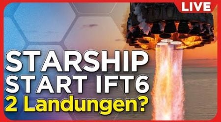 LIVE: SpaceX Starship Boosterlandung SpaceX Raketenstart IFT6 Senkrechtstarter kommentiert deutsch