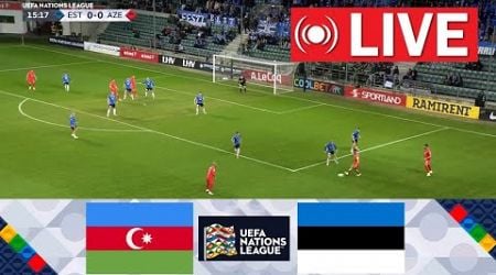 Azerbaijan vs Estonia LIVE | UEFA Nations League 2024/25 | Live match today!