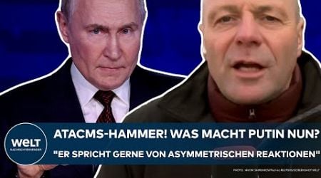 UKRAINE-KRIEG: ATACMS-Hammer! Was macht Putin nun? &quot;Er spricht gerne von asymmetrischen Reaktionen!&quot;