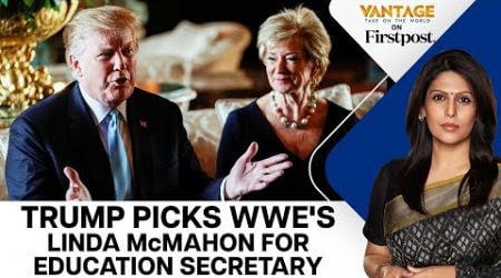 WWE&#39;s Linda McMahon &amp; Doctor Oz: Trump&#39;s New Cabinet Picks | Vantage with Palki Sharma