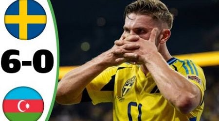 Sweden Vs Azerbaijan 6-0 All Goals Highlight UEFA Nations League 2024