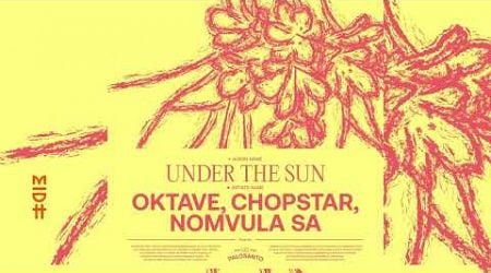 Oktave, Chopstar, Nomvula SA - Under The Sun