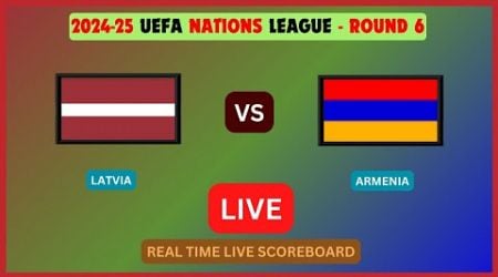 Latvia Vs Armenia LIVE Score UPDATE 2024-25 UEFA Nations League Round 6 Soccer Football Nov 17 2024