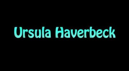 Learn How To Pronounce Ursula Haverbeck