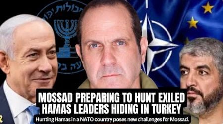 DEVELOPING: Mossad prepares to hunt exiled Hamas leaders hiding in Turkey | Israel War