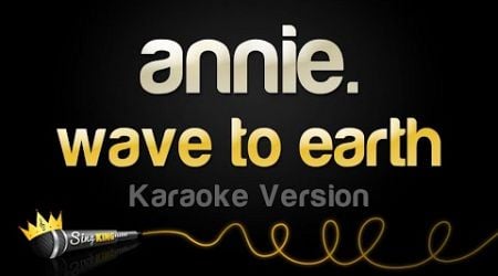 wave to earth - annie. (Karaoke Version)