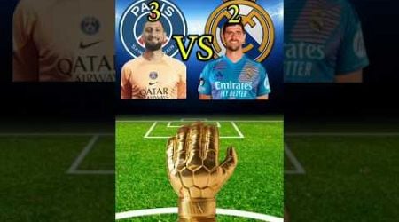 Real madrid vs psg goalkeeper all trophy challenge vs dunarumma vs tribute cortuais golden glavs