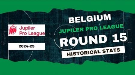 Belgium | Jupiler Pro League Stats Round 15 2024-25 | Historical Stats | OverGolStats