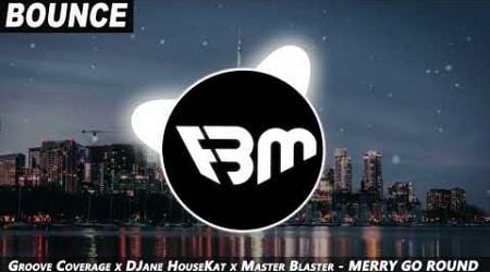 Groove Coverage x DJane HouseKat x Master Blaster - MERRY GO ROUND | FBM