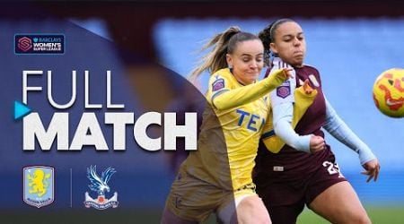 Full Match: Aston Villa v Crystal Palace | Barclays WSL 2024/25