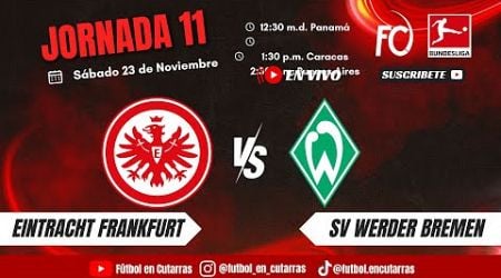 Eintracht Frankfurt VS SV Werder Bremen | BUNDESLIGA | Jornada 11