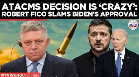 Slovakian PM Robert Fico Slams Biden&#39;s Missile Move: &quot;Crazy Escalation&quot; Threatens Peace Talks