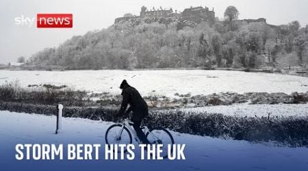 Storm Bert hits the UK and Ireland with strong winds and snow