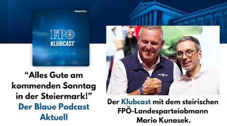 &quot;Alles Gute am kommenden Sonntag in der Steiermark!&quot; - Der Blaue Podcast Aktuell