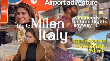 Amsterdam to Milan, Italy |Haha ! What happened to Vishnu today | Airport adventure