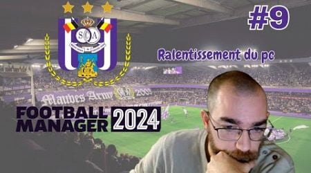 FM24 Anderlecht - 9 : Ralentissement du pc | Football Manager 2024