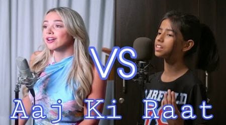 Aaj Ki Raat Cover Song | English vs Hindi | Emma Heesters vs Anukriti |