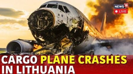 Plane Crash Live: DHL Cargo Plane Crashes into House in Lithuania, Germany | Cargo Plane Crash-N18L