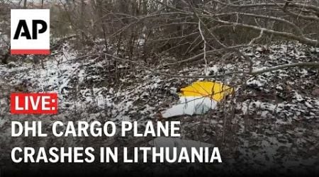 LIVE: DHL cargo plane crashes in Lithuania