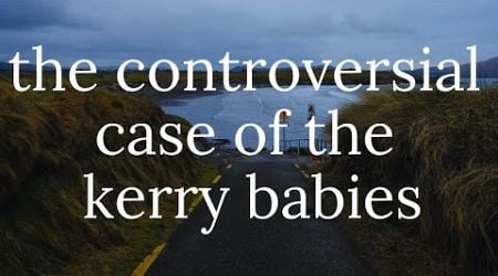 is ireland&#39;s most controversial cold case nearly solved? | the case of the kerry babies