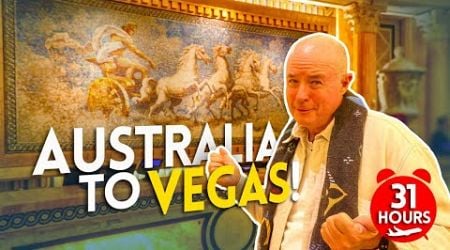 AUSTRALIA to LAS VEGAS in 31 HOURS!