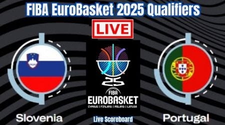 Live: Slovenia Vs Portugal | FIBA EuroBasket 2025 Qualifiers | Live Scoreboard | Play by Play