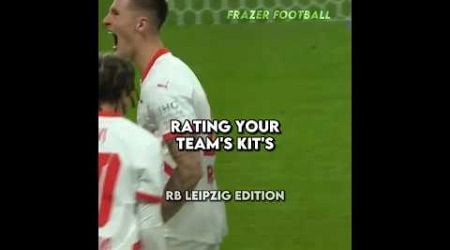 RB LEIPZIG KIT RATING #football #footballleague #klopp #rbleipzig #redbull #bundesliga #pl