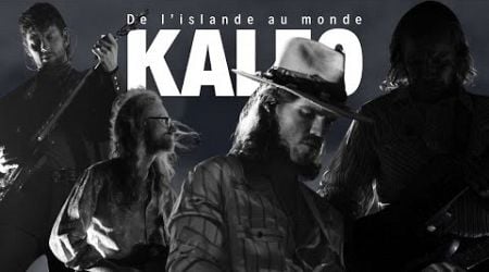 KALEO - DE L&#39;ISLANDE AU MONDE