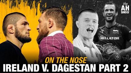 Get ready for Dagestan vs Ireland rematch, news &amp; notes | On The Nose | The Ariel Helwani Show