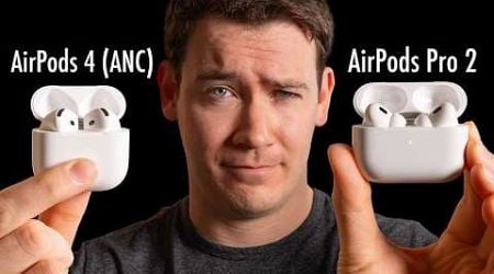 AirPods 4 (ANC) vs. AirPods Pro 2 - Which Should You Buy?