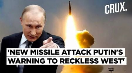 Russia Says US &#39;Understood&#39; Oreshnik Missile Message, NATO Allies Hungary, Poland Fear Putin&#39;s Wrath