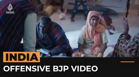 BJP ordered to take down campaign video stigmatising Muslims | Al Jazeera Newsfeed