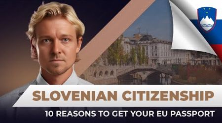 Slovenian passport: Top 10 reasons to apply for EU citizenship