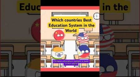 Which countries education system is best? #countryballs #shorts#youtubeshorts