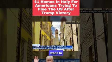 $1 Italian Homes For Americans Upset About Election Results