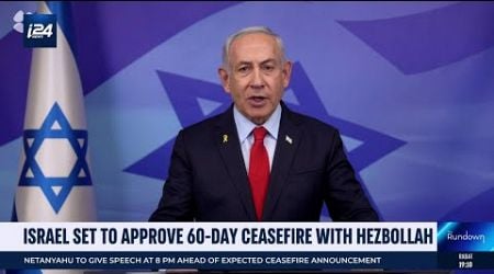 Netanyahu endorses Lebanon ceasefire, reserves IDF action for violations