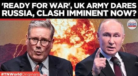 UK Armed Forces Ready to Confront Russian Aggression Amid Rising Tensions | Times Now World