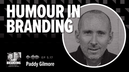 [Podcast] Humour in Branding with Paddy Gilmore